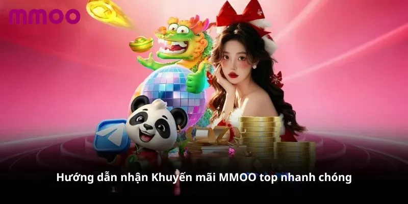 Hướng dẫn nhận Khuyến mãi MMOO top nhanh chóng